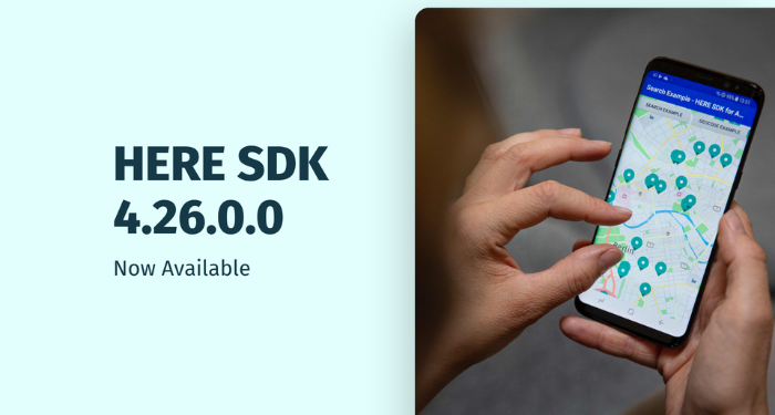 HERE-SDK-4.26.0.0:-What’s-New-for-Developers